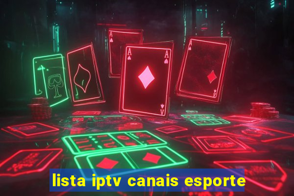 lista iptv canais esporte